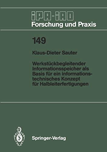Werkstückbegleitender Informationsspeicher als Basis für ein informationstechnisches Konzept für Halbleiterfertigungen (IPA-IAO - Forschung und Praxis, 149, Band 149)