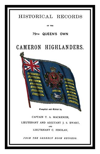 Historical Records of the Queen's Own Cameron Highlanders 1793 - 1885 (v. I) (Victoria Cross 1856-1920)