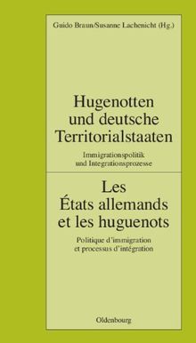 Hugenotten und deutsche Territorialstaaten; Les États allemands et les huguenots