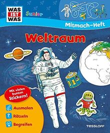 Mitmach-Heft Weltraum: Galaktische Rätsel, Sticker und Ausmalseiten (WAS IST WAS Junior Mitmach-Hefte)