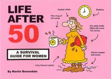 Life After 50: A Survival Guide for Women