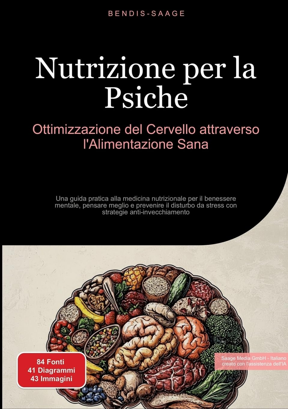 Nutrizione per la Psiche: Ottimizzazione del Cervello attraverso l'Alimentazione Sana: Una guida pratica alla medicina nutrizionale per il benessere ... da stress con strategie anti-invecchiamento