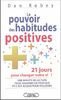 Le pouvoir des habitudes positives : Vingt et un jours pour changer votre vie