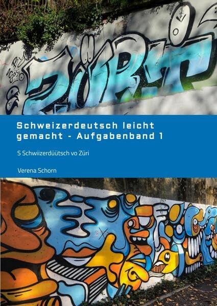 Schweizerdeutsch leicht gemacht - Aufgabenband 1: S Schwiizerdüütsch vo Züri