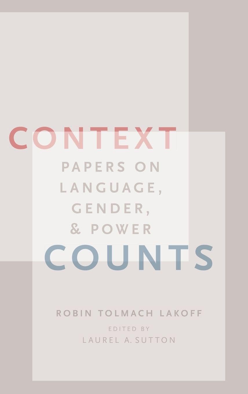 Context Counts: Papers on Language, Gender, and Power