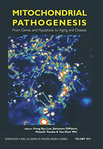 Mitochondrial Pathogenesis: From Genes And Apoptosis To Aging And Disease (Annals Of The New York Academy Of Sciences, V. 1011) (Annals of the New York Academy of Sciences, 1011, Band 1011)