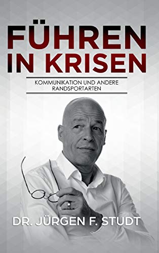 Führen in Krisen: Kommunikation und andere Randsportarten