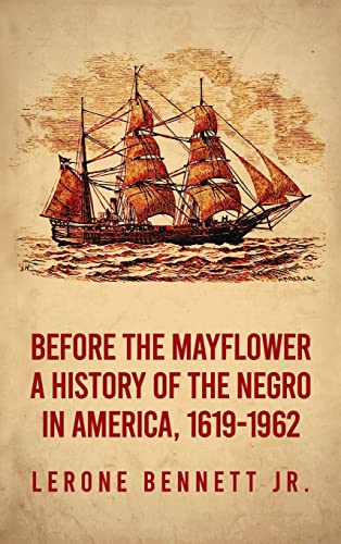 Before the Mayflower: A History of the Negro in America, 1619-1962 Hardcover