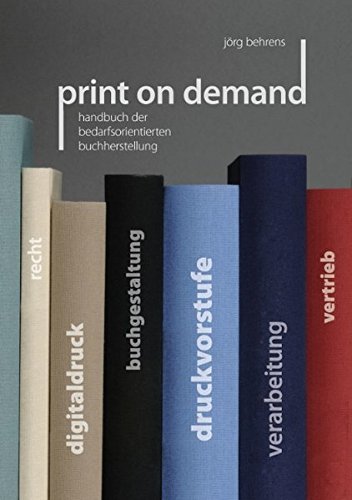 Print on Demand: Handbuch der bedarfsorientierten Buchherstellung