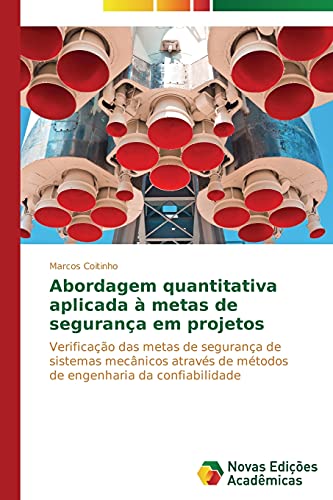 Abordagem quantitativa aplicada à metas de segurança em projetos: Verificação das metas de segurança de sistemas mecânicos através de métodos de engenharia da confiabilidade