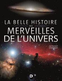 La belle histoire des merveilles de l'Univers