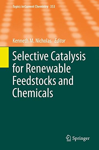 Selective Catalysis for Renewable Feedstocks and Chemicals (Topics in Current Chemistry)