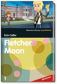 Fletcher Moon - SZ-Junge Bibliothek Abenteuer Bd. 1