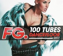 100 Tubes Dancefloor 2017 [By