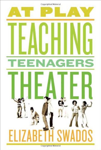 At Play: Teaching Teenagers Theater