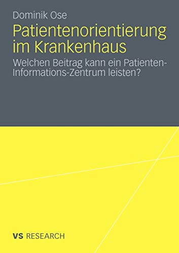 Patientenorientierung im Krankenhaus: Welchen Beitrag kann ein Patienten-Informations-Zentrum leisten?