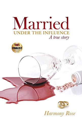 Married under the Influence: A True Story