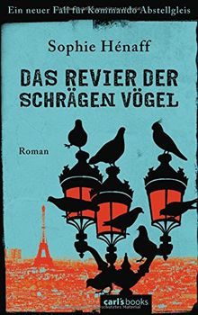 Das Revier der schrägen Vögel: Ein neuer Fall für Kommando Abstellgleis - Roman (Kommando Abstellgleis ermittelt, Band 2)