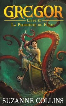 Gregor. Vol. 2. La prophétie du fléau