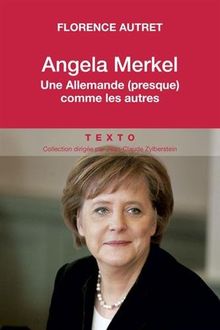 Angela Merkel: Une allemande (presque) comme les autres