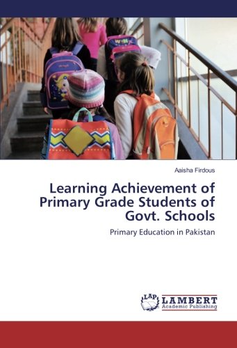 Learning Achievement of Primary Grade Students of Govt. Schools: Primary Education in Pakistan