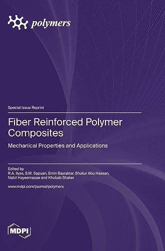 Fiber Reinforced Polymer Composites: Mechanical Properties and Applications