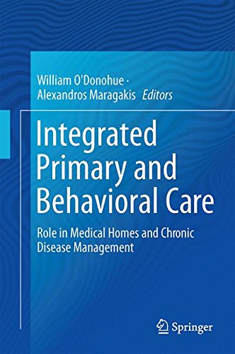Integrated Primary and Behavioral Care: Role in Medical Homes and Chronic Disease Management