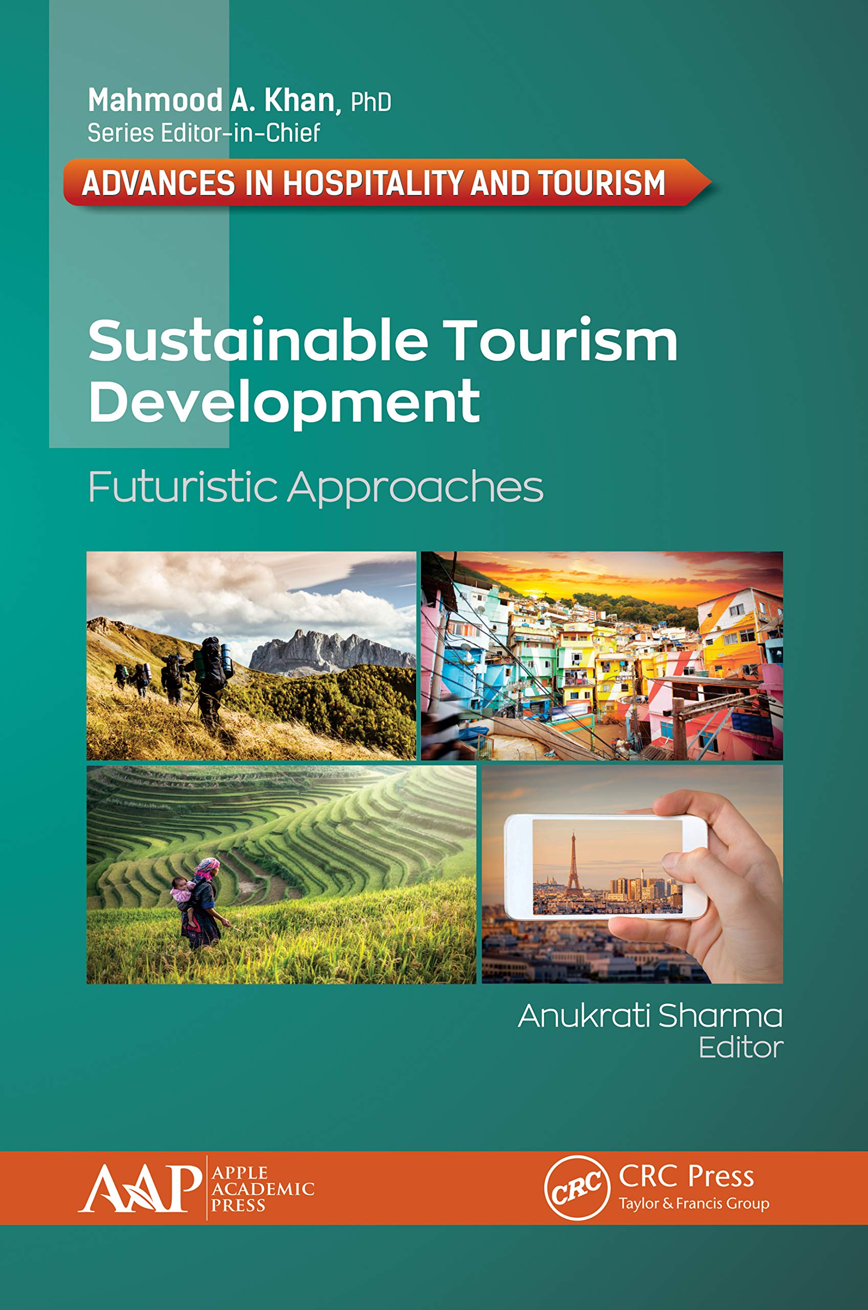 Sustainable Tourism Development: Futuristic Approaches (Advances in Hospitality and Tourism)