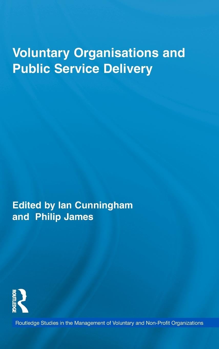 Voluntary Organizations and Public Service Delivery (Routledge Studies in the Management of Voluntary and Non-profit Organizations, 14, Band 14)