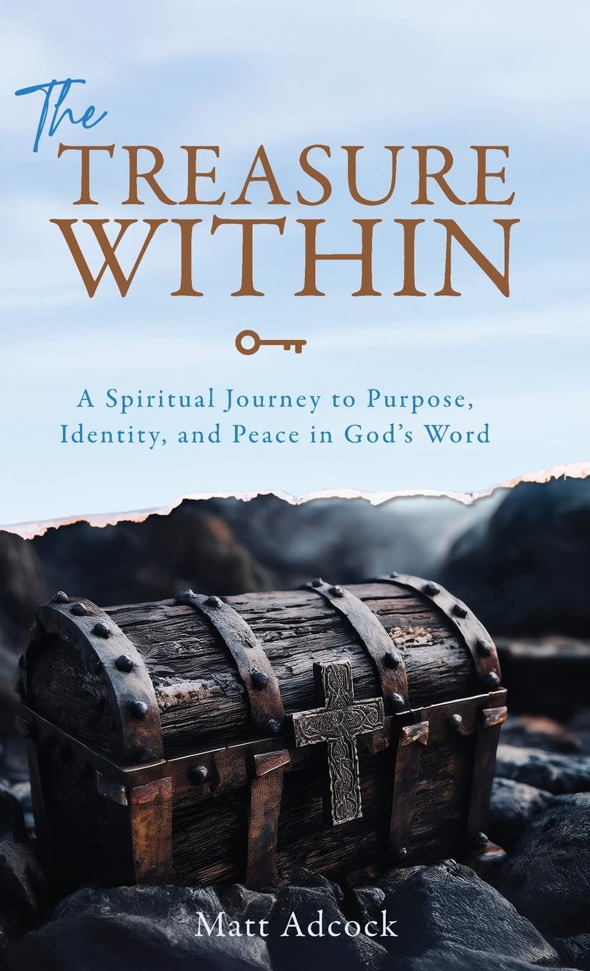 The Treasure Within: A Spiritual Journey to Purpose, Identity, and Peace in God's Word