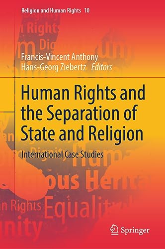 Human Rights and the Separation of State and Religion: International Case Studies (Religion and Human Rights, 10, Band 10)