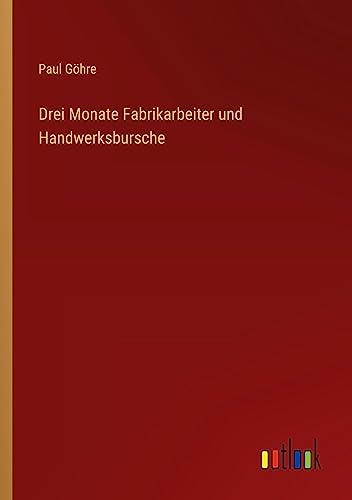Drei Monate Fabrikarbeiter und Handwerksbursche
