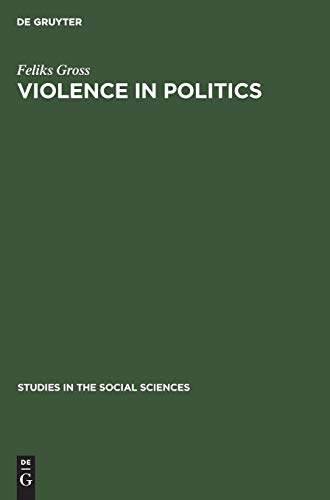 Violence in politics: Terror and political assassination in Eastern Europe and Russia (Studies in the Social Sciences, 13, Band 13)