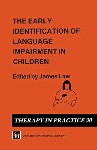 The Early Identification of Language Impairment in Children (Therapy in Practice Series, 30, Band 30)
