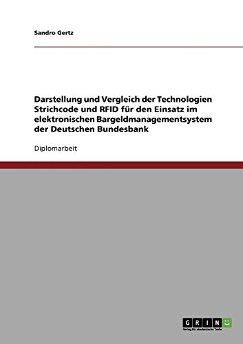 Darstellung und Vergleich der Technologien Strichcode und RFID für den Einsatz im elektronischen Bargeldmanagementsystem der Deutschen Bundesbank