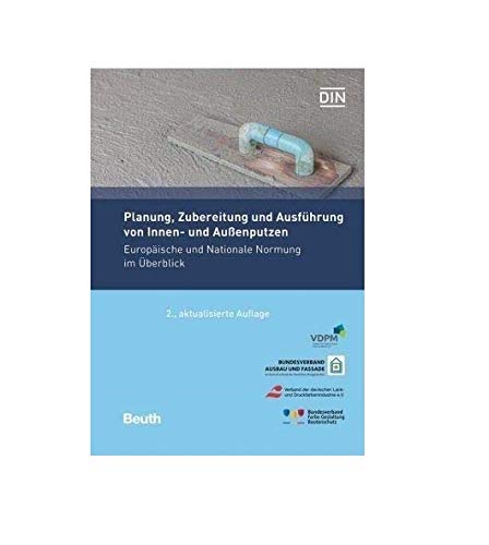 Planung, Zubereitung und Ausführung von Innen- und Außenputzen: Europäische und Nationale Normung im Überblick (Normen-Handbuch)
