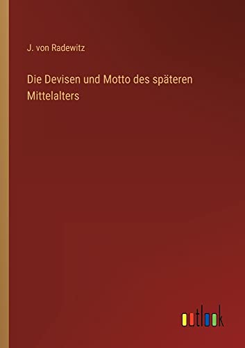 Die Devisen und Motto des späteren Mittelalters