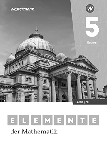 Elemente der Mathematik SI / Elemente der Mathematik SI - Ausgabe 2022 für Gymnasien in Hessen: Ausgabe 2022 für Hessen / Lösungen 5: Ausgabe 2022 - ... der Mathematik SI: Ausgabe 2022 für Hessen)