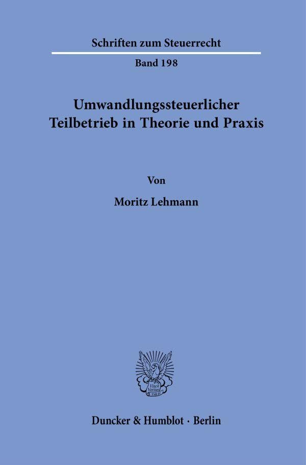 Umwandlungssteuerlicher Teilbetrieb in Theorie und Praxis (Schriften zum Steuerrecht)
