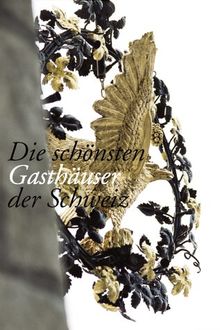 Die schönsten Gasthäuser der Schweiz, 2 Bde.