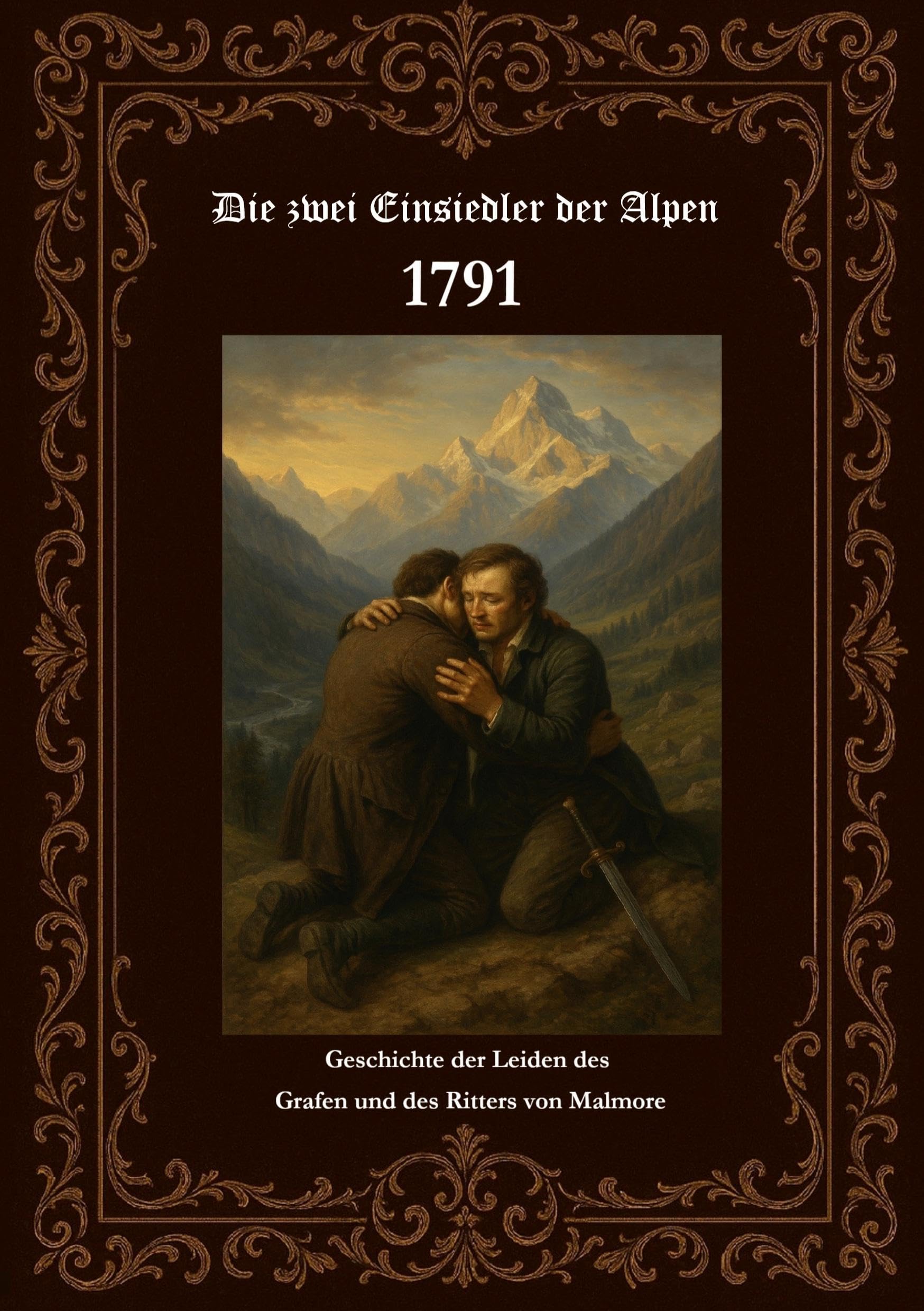 Die zwei Einsiedler der Alpen 1791 Geschichte der Leiden des Grafen und des Ritters von Malmore: Les deux Solitaires des Alpes, ou Histoire des malheurs du Comte et du Chevalier de Malmore 1791