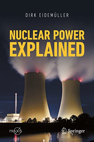 Dirk Eidemüller Nuclear Power Explained (Springer Praxis Books)