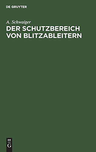 Der Schutzbereich von Blitzableitern: Neue Regeln für den Bau von Blitz-Fangvorrichtungen