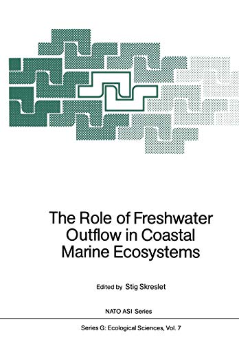 The Role of Freshwater Outflow in Coastal Marine Ecosystems (Nato ASI Subseries G:, 7, Band 7)
