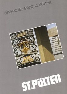 St. Pölten: Die Kunstdenkmäler der Stadt St. Pölten und ihrer eingemeindeten Ortschaften