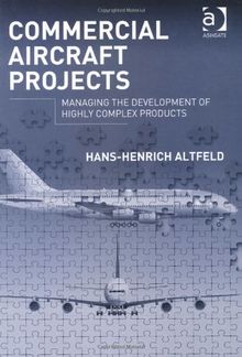 Commercial Aircraft Projects: Managing the Development of Highly Complex Products