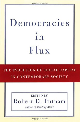 Democracies in Flux: The Evolution of Social Capital in Contemporary Society
