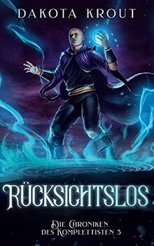 Rücksichtslos: Ein Fantasy-LitRPG-Roman