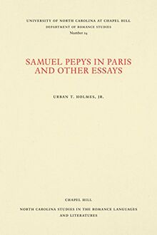 Samuel Pepys in Paris and Other Essays (North Carolina Studies in the Romance Languages and Literatures)