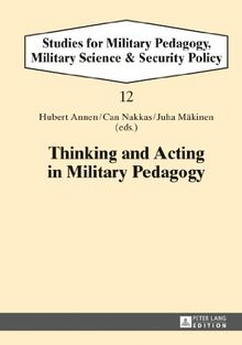 Thinking and Acting in Military Pedagogy (Studies for Military Pedagogy, Military Science & Security Policy)